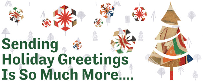 Sending Holiday Greetings Is So Much More...